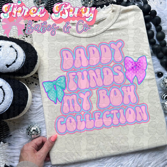 Daddy Funds My Bow Collection