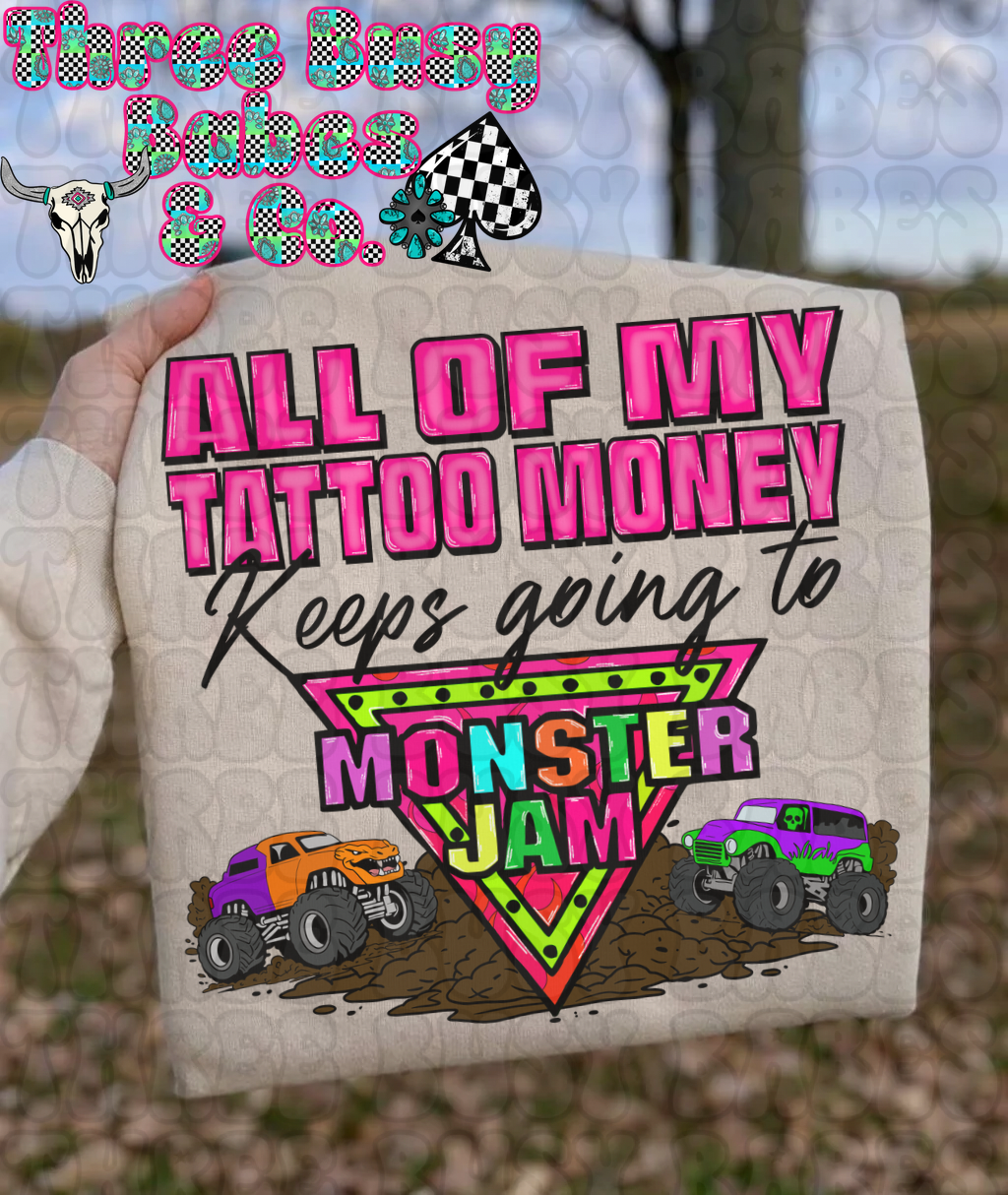 Tattoo Money: M0nster Jam