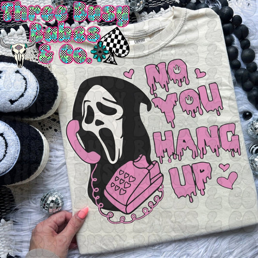 No, You Hang Up