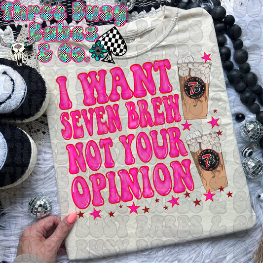 7Brew, Not Your Opinion